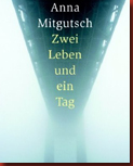 mitgutsch_anna_zwei_leben anna mitgutsch zwei_leben und ein tag buchcover